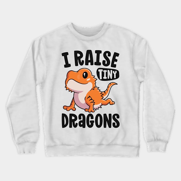 Funny Bearded Dragon Shirt For Girls I Raise Tiny Dragons Crewneck Sweatshirt by 14thFloorApparel